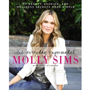 The Everyday Supermodel: My Beauty, Fashion, and Wellness Secrets Made Simple  Transform Your Life with Hollywood Insider Advice