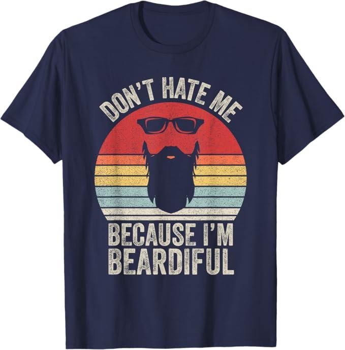 Retro Don't Hate Me Because I'm Beardiful Bearded Man T-Shirt 3XL