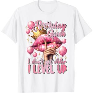 Birthday Queen I Don't Get Older I Level Up Birthday Party T-Shirt, 3XL