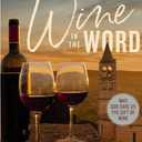 Wine in the Word Bible Study Guide plus Streaming Video: Why God Gave Us the Gift of Wine
