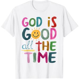 God is Good All The Time Faith-Based Christian Bible Verse T-Shirt