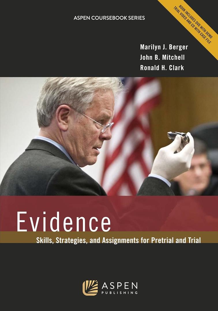 Evidence: Skills Strategies & Assignments for Pretrial & Trial (Aspen Coursebook)