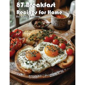 87 Breakfast Recipes for Home