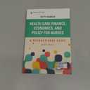 Health Care Finance, Economics, and Policy for Nurses, Second Edition: A Foundational Guide