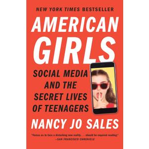 American Girls: Social Media and the Secret Lives of Teenagers