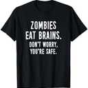 Zombies Eat Brains Don't Worry You're Safe T-Shirt M