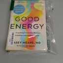 Good Energy: The Surprising Connection Between Metabolism and Limitless Health