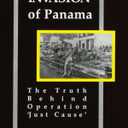 The U.S. Invasion of Panama: The Truth Behind Operational 'Just Cause'