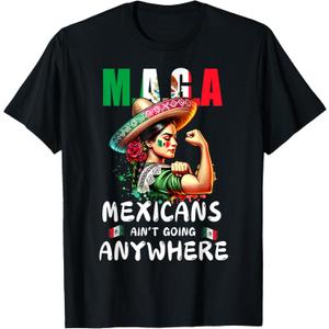 MAGA Mexicans Ain't Going Anywhere T-Shirt (Small, Black)