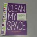 Clean My Space: The Secret to Cleaning Better, Faster, and Loving Your Home Every Day