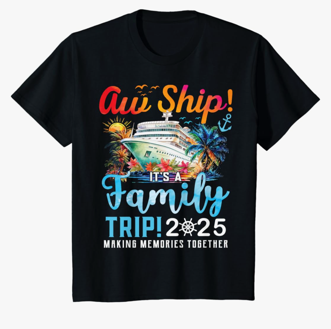 Aw Ship It's A Family Trip 2025 Family Matching Cruise Trip T-Shirt 2T Aw Ship It's A Family Trip 2025 Family Matching Cruise Trip T-Shirt 2T
