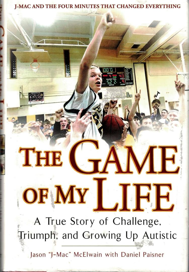 The Game of My Life: A True Story Of Challenge, Triumph, and Growing Up Autistic, Hardcover