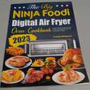 The Big Ninja Foodi Digital Air Fryer Oven Cookbook: Simpler & Crispier Air Crisp, Air Roast, Air Broil, Bake, Dehydrate, Toast and More Recipes for Anyone