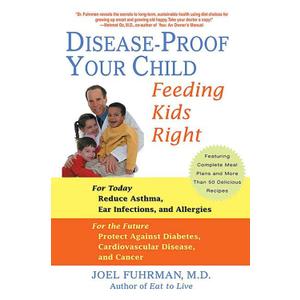 Disease-Proof Your Child: Feeding Kids Right