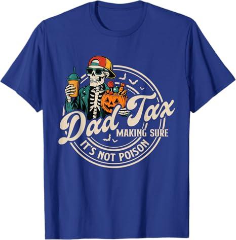 Dad Tax Making Sure It's Not Poison Skeleton Halloween T-Shirt, 8.5 , Blue 