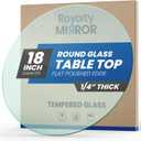 Royalty 18" Inch Round Tempered Glass Table Top  Clear Table Top Glass  Useful for Replacement, Tabletop Protector, Patio, Dining, Coffee, Desks - 1/4" Thick Flat Polished Edge