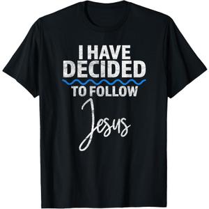 New Believer I Have Decided To Follow Jesus in Baptism T-Shirt (Small, Black)