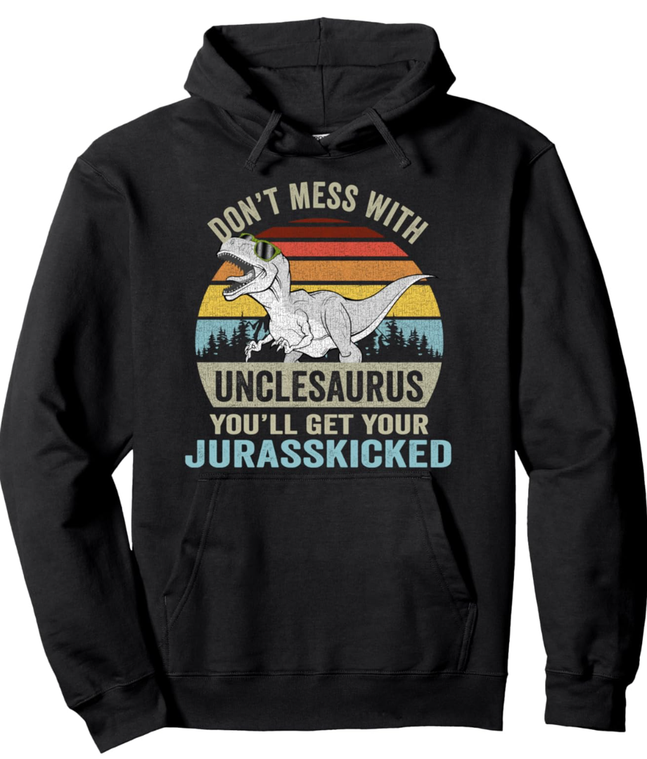 Don't Mess With Unclesaurus T Rex Dino Uncle Dinosaur Men Pullover Hoodie, Size Large