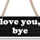 6.7" X 13.8" Wooden Sign For Door,Love You Bye! - Fun Hanging Sign For Front Door, Porch, Farmhouse Rustic Home & Office Decorations - A14