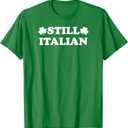 Still Italian with Shamrock Saint Patricks Day T-Shirt, Medium