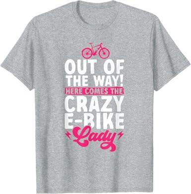 Electric Bike Cycling Biker Crazy E-Bike Lady T-Shirt, Heather Gray, XXL 