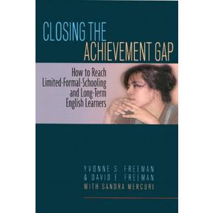 Closing the Achievement Gap: How to Reach Limited-Formal-Schooling and Long-Term English Learners