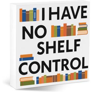 Book Desk Sign Funny Reading Decoration for Bookstore Booklovers Bookshelf Library Office Home Study Decor for Readers Nerd Bookworms Librarians White Elephant Gifts I Have No Shelf Control