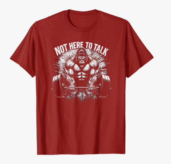 Gorilla Gym Not Here To Talk Serious Gym Lover T-Shirt , Size XL