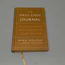 The Daily Stoic Journal: 366 Days of Writing and Reflection on the Art of Living