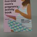 First-Time Mom's Pregnancy Activity Book: 100 Fun Games, Projects, and Prompts to Prepare for Baby