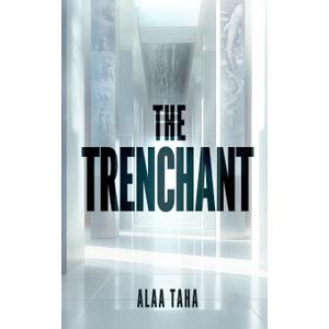 The Trenchant by Alaa Taha