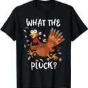 Funny Turkey What The Pluck Shirt Adult Thanksgiving T-Shirt