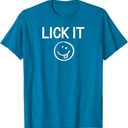 Lick It, Funny, Jokes, Sarcastic Sayings, Family T-Shirt S