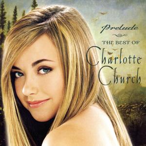 Prelude: The Best Of Charlotte Church