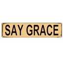 Say Grace Sign - Pray Give Thanks Prayer Metal Sign Modern Wall Art Street Sign Novelty Sign for Door Name Plate Plaque Home Patio Garden Bar Farm House Garage Wall Decor Metal Tin Sign 16 x 4 Inch