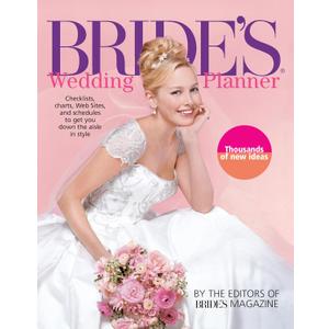 Bride's Wedding Planner: Checklists, Charts, Web Sites, and Schedules to Get You Down the Aisle in Style