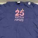 TOO OLD FOR LEO Funny 25 Birthday Shirt for Women Meme Joke T-Shirt, XL