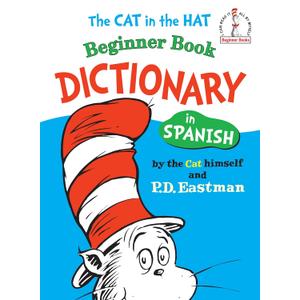 The Cat in the Hat Beginner Book Dictionary in Spanish (Spanish Edition)