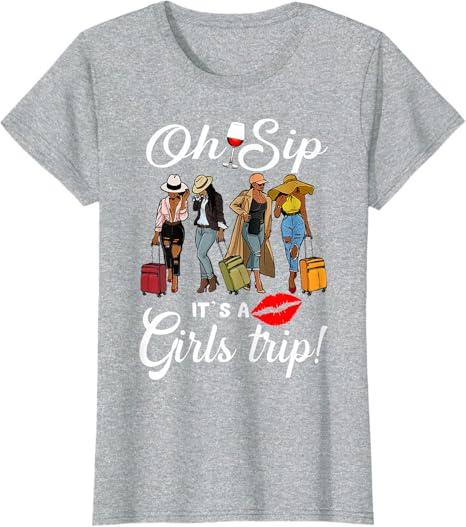 Oh Sip It's A Girls Trip Funny Party Black Women Queen T-Shirt (Heather Grey, X-Small)