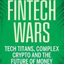 Fintech Wars: Tech Titans, Complex Crypto and the Future of Money - THE SUNDAY TIMES BESTSELLER