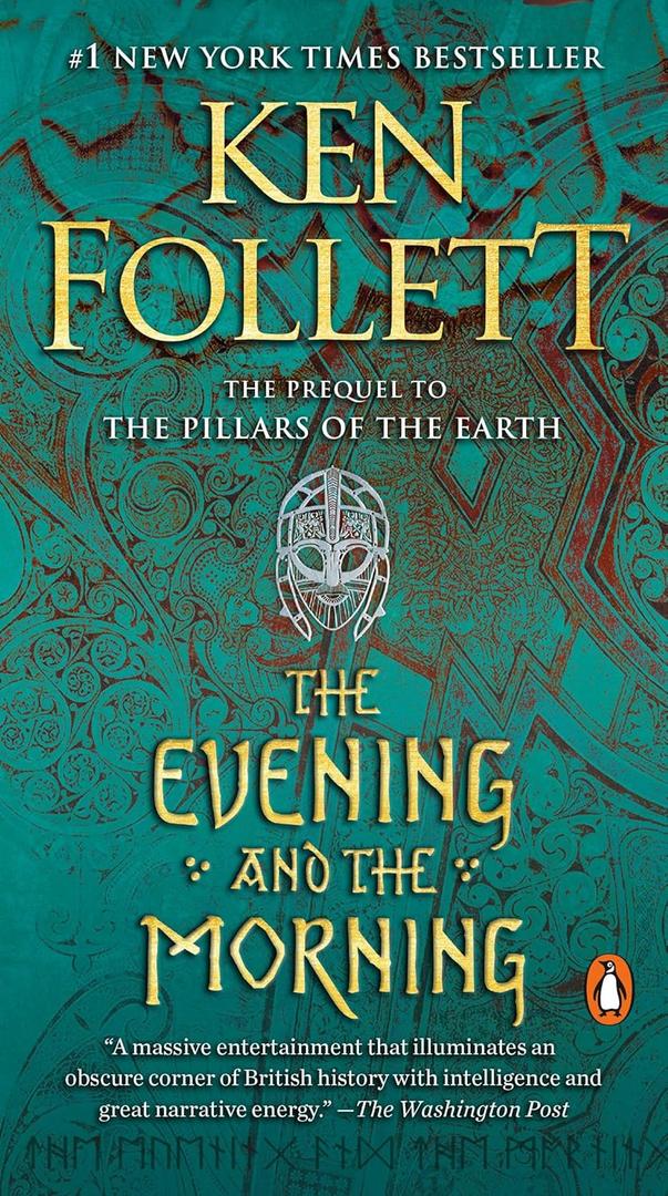 The Evening and the Morning: A Novel (Kingsbridge) by Ken Follett (Author)