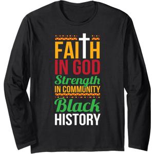 Faith In God Strength In Community Cool Black History Gift Long Sleeve T-Shirt, 2XL