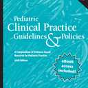 Pediatric Clinical Practice Guidelines & Policies: A Compendium of Evidence-based Research for Pediatric Practice (AAP Policy)