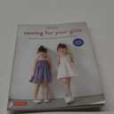 Sewing for Your Girls: Easy Instructions for Dresses, Smocks and Frocks (Includes pull-out Patterns)