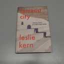 Feminist City: Claiming Space in a Man-Made World