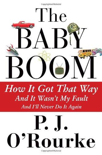 The Baby Boom: How It Got That Way (And It Wasn t My Fault) (And I ll Never Do It Again)