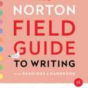 The Norton Field Guide to Writing: with Readings and Handbook