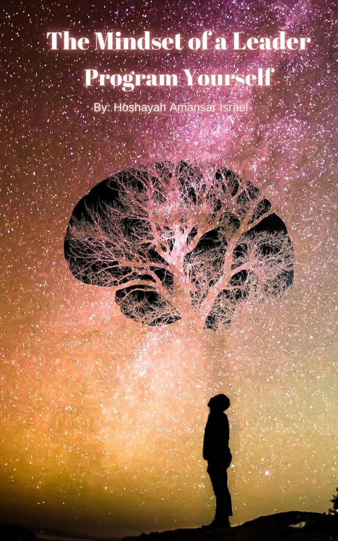 The Mindset of a Leader: Program Yourself, Paperback