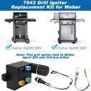 7643 Grill Igniter Kit for Weber Spirit 220/320 Front-Controls, Gas Grill | Complete front-control igniter replacement for 2016+ Weber Spirit 220/320 series . Battery not included.
