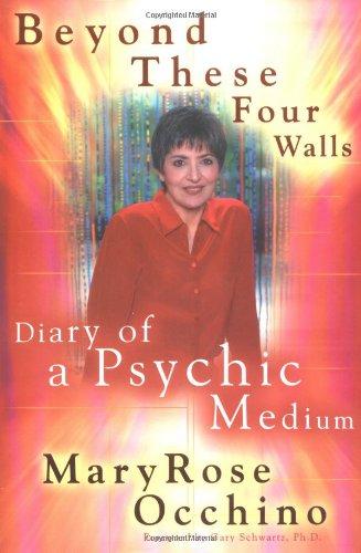 Beyond These Four Walls: Diary of a Psychic Medium